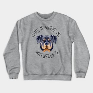 Home is Where My Rottweiler Is Dog Breed Lover Watercolor Crewneck Sweatshirt